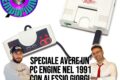 Avere un PC ENGINE nel 1991 con Alessio Giorgi di GAMES EMPORIUM