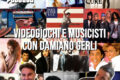VIDEOGIOCHI E MUSICISTI con Damiano Gerli